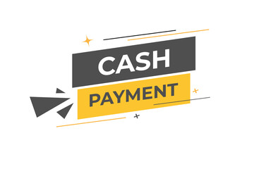 Cash Payment Button. web template, Speech Bubble, Banner Label Cash Payment. sign icon Vector illustration