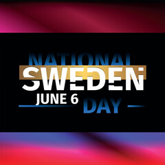 Sweden National Day. Celebrated annually on June 6 in Sweden. Happy national holiday of freedom.