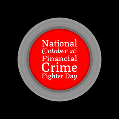 National Financial Crime Fighter Day. Suitable for greeting card poster and banner