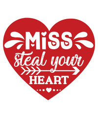 Miss Steal Your heart, Happy valentine shirt print template, 14 February typography design