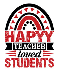 Happy Teacher Loved Students, Happy valentine shirt print template, 14 February typography design