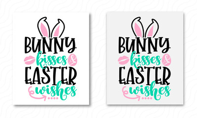 Bunny Kisses Easter Wishes T-shirt And SVG Design, vector File.