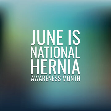 National Hernia awareness month (CDH) is observed every year in June. 