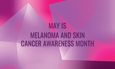 Melanoma and skin cancer awareness month observed each year in May. Vector illustration.
