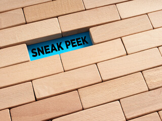 Sneak Peek concept. The word for opportunity to see something before it is officially presented....