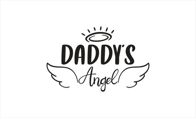 Daddy’s angel - Baby T-shirt Design, Hand drawn vintage illustration with hand-lettering and decoration elements, SVG for Cutting Machine, Silhouette Cameo, Cricut.