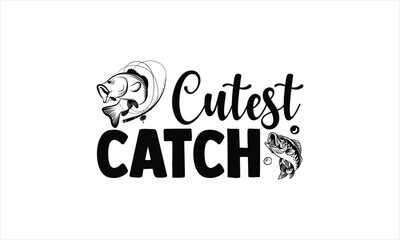 Cutest catch - Baby T-shirt Design, Hand drawn vintage illustration with hand-lettering and decoration elements, SVG for Cutting Machine, Silhouette Cameo, Cricut.
