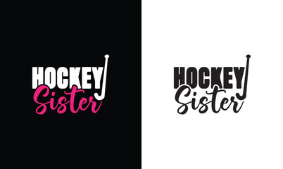 Hockey Sister T shirt design, typography