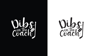 Dibs on the Coach, Hockey Quote T shirt design, typography