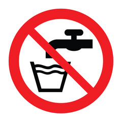 Not drinkable water, prohibition sign. Do not drink water sign, vector illustration