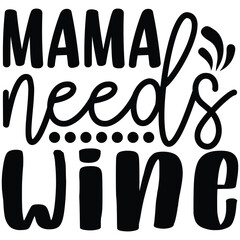Obraz premium Mama Needs Wine
