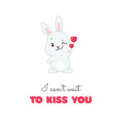 I can't wait to kiss you! Cute St. Valentine's card template. Cartoon illustration of a funny winking bunny isolated on a white background. Vector 10 EPS.
