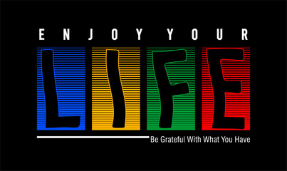 enjoy your life typography vector for print t shirt