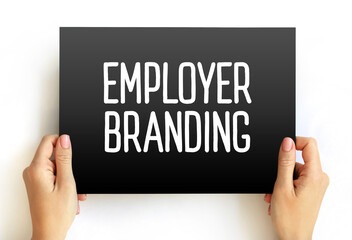 Employer Branding - communication strategy focused on a company's employees and potential...