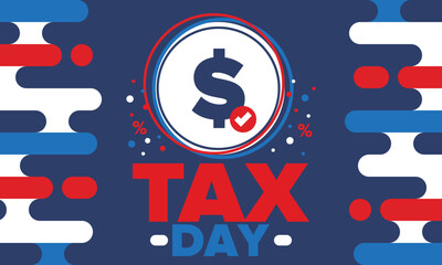 National Tax Day in the United States. Federal tax filing deadline. Day on which individual income tax returns must be submitted to the government. American patriotic poster. Vector illustration