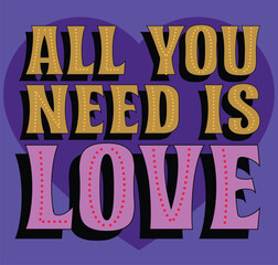 'All you need is love.' typographic design on purple background. - obrazy, fototapety, plakaty