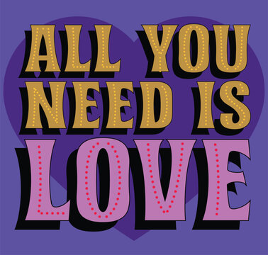 'All you need is love.' typographic design on purple background.