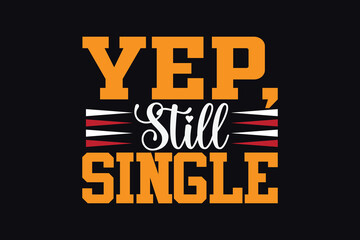 Yep, still single