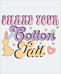 Shake Your Cotton Tail shirt, Happy Retro Easter shirt, vector shirt, Easter Eps, Easter Cutting File, Easter Sublimation, Easter Quote, Retro Easter, Bunny Easter,