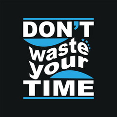 motivation typography quote t-shirt design,poster, print, postcard and other uses