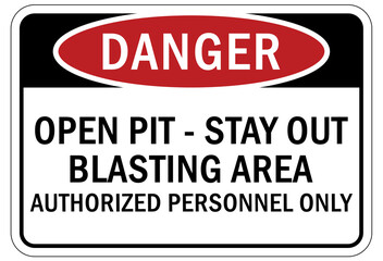 Open trench and pit sign and labels stay out, blasting area. Authorized personnel only