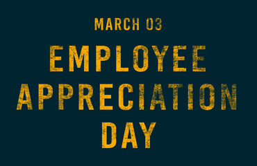 Happy Employee Appreciation Day, March 03. Calendar of February Text Effect, design