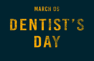 Happy Dentist’s Day, March 06. Calendar of February Text Effect, design