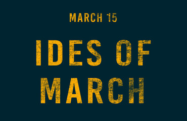 Happy Ides of March, March 15. Calendar of February Text Effect, design