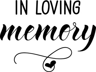 In loving memory. Lettering. Ink illustration. Modern brush calligraphy. 