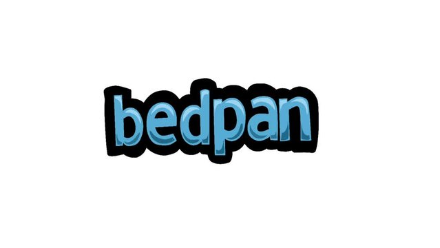 White screen animation video written BEDPAN