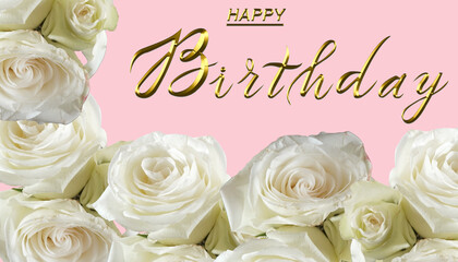 happy birthday card with flowers white roses