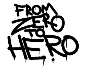 ''From zero to hero''. Sports and business graffiti motivational quote over white.