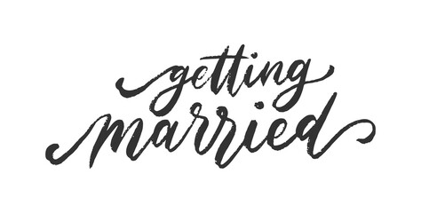 Getting married calligraphy with brush style. Hand lettering typography for invitation.