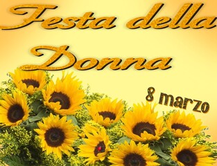 Festa della Donna - women's Day - written in white Italian - image, poster, placard, banner, postcard, ticket.  Yellow background with bouquet of sunflowers and mimosas
, 