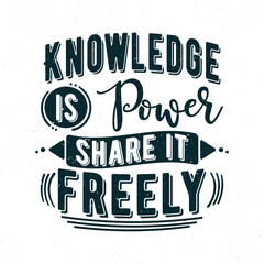 Naklejka premium Knowledge is power share it freely, Hand lettering typography motivational quotes