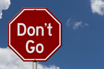 Don’t Go message on red street stop sign