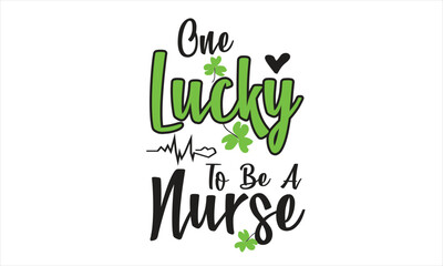 Lucky to be a Nurse T-Shirt Design