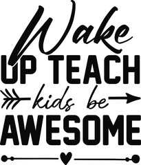 Wake Up Teach Kids Be Awesome