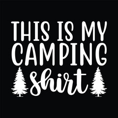 This Is My Camping Shirt Funny Camper Gift