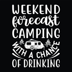 Weekend forecast camping with a chance of drinking