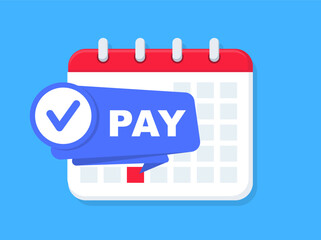 Payment date in calendar. Subscription payment. Monthly payment date. Flat calendar with button pay. Tax pay scheduled on calendar. Regular payments online. Vector illustration.
