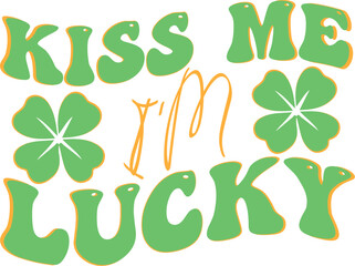 kiss me i'm lucky