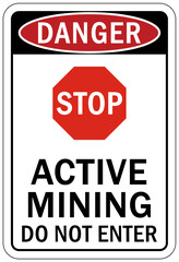 Active mine site warning sign and labels do not enter