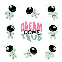 DREAM COME TRUE cosmonaut slogan print. Perfect for tee, stickers, cards. Isolated vector illustration for decor and design.