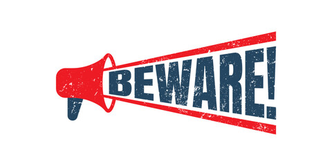 Megaphone Beware Rubber Stamp, grunge vector, graphic design