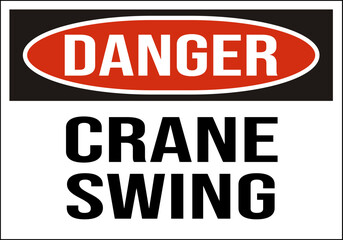 danger crane swing  - crane safety sign - construction sign