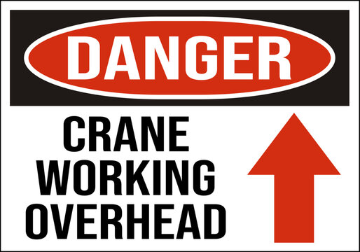 danger crane working overhead with arrow up - crane safety sign - construction sign