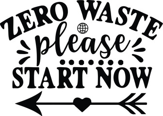 Zero Waste Please Start Now