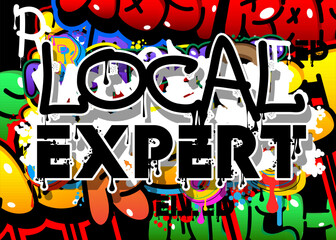 Local Expert. Graffiti tag. Abstract modern street art decoration performed in urban painting style.