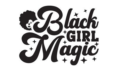 Black girl magic SVG, black History Month SVG, Dream Svg, Fight Svg, Black Woman, black History SVG, black History t shirt design , black History SVG bundle, black history Svg cutting files